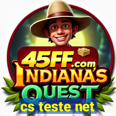 cs teste net
